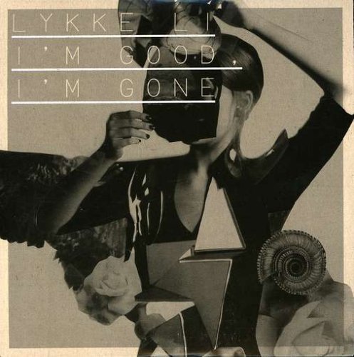 Lykke Li/I'M Good I'M Gone@Import-Eu